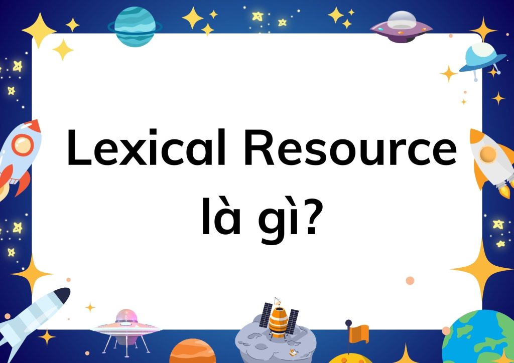 Lexical Resource là gì?